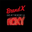 Brand X - Live At The Roxy L.A. 1979